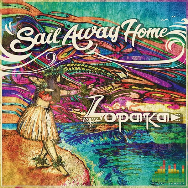 Lopaka Rootz - Sail Away Home Cover